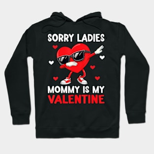 Sorry Girls Mommy Is My Valentine Boys Valentines Day Heart Hoodie